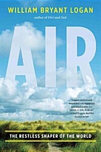 Air: The Restless Shaper of the World (Paperback)