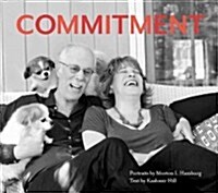 Commitment: Love and Life Stories in Photographs (Hardcover)