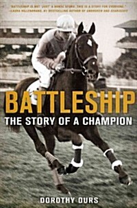 Battleship: A Daring Heiress, a Teenage Jockey, and Americas Horse (Hardcover)