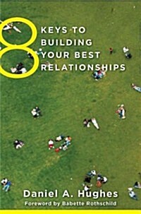 8 Keys to Building Your Best Relationships (Paperback)