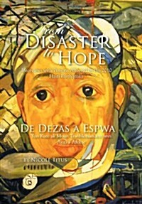 From Disaster to Hope: Interviews with Persons Affected by the 2010 Haiti Earthquake (Hardcover)