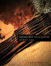Memory on cloth : shibori now