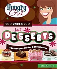[중고] Hungry Girl 200 Under 200 Just Desserts: 200 Recipes Under 200 Calories (Paperback)