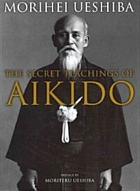 The Secret Teachings of Aikido (Hardcover, Reprint)