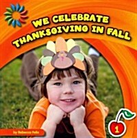 We Celebrate Thanksgiving in Fall (Paperback)