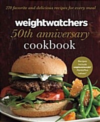 Weight Watchers 50th Anniversary Cookbook: 280 Delicious Recipes for Every Meal (Hardcover)