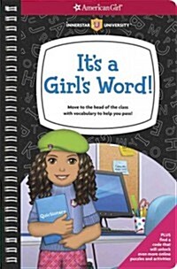 Its a Girls Word!: Move to the Head of the Class with Vocabulary to Help You Pass! (Spiral)