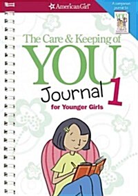 The Care and Keeping of You Journal: For Younger Girls (Spiral)