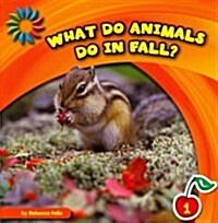What Do Animals Do in Fall? (Paperback)