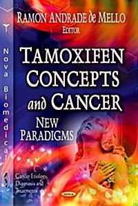 Tamoxifen Concepts & Cancer (Hardcover, UK)