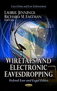 Wiretaps and Electronic Eavesdropping (Hardcover, UK)