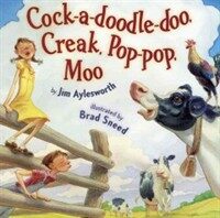 Cock-A-Doodle Doo, Creak, Pop-Pop, Moo (Paperback)