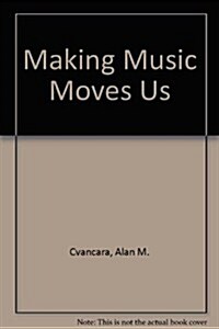 Making Music Moves Us (Paperback, Compact Disc)