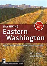 Day Hiking Eastern Washington: Kettles-Selkirks * Columbia Plateau * Blue Mountains (Paperback)