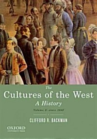 The Cultures of the West, Volume Two: Since 1350: A History (Paperback, New)