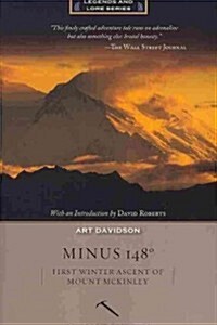 Minus 148 Degrees: First Winter Ascent of Mount McKinley, Anniversary Edition (Paperback, Anniversary)