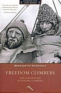 Freedom Climbers: The Golden Age of Polish Climbing (Paperback)