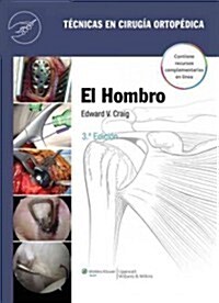 Tecnicas En Cirugia Ortopedica. El Hombro (Hardcover, 3)