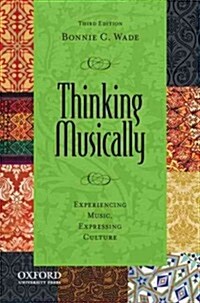 Thinking Musically: Experiencing Music, Expressing Culture [With CD (Audio)] (Paperback, 3)