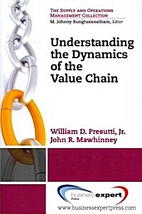 Understanding the Dynamics of the Value Chain (Paperback)