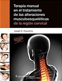 Terapia Manual En El Tratamiento de Las Alteraciones Musculoesqueleticas de La Region Cervical (Paperback, Spanish Languag)