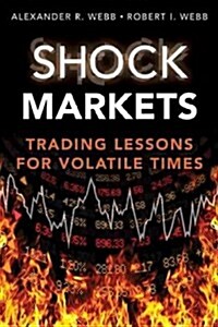 Shock Markets: Trading Lessons for Volatile Times (Hardcover)