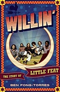 Willin : The Story of Little Feat (Hardcover)