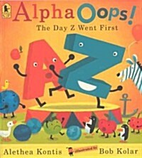 Alpha Oops!: The Day Z Went First (Prebound)