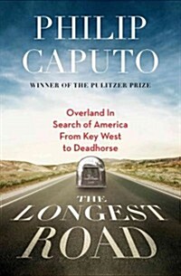 The Longest Road: Overland in Search of America, from Key West to the Arctic Ocean (Hardcover)