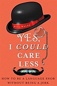 Yes, I Could Care Less (Paperback)