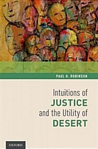 Intuitions of Justice and the Utility of Desert (Hardcover)