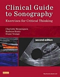 Clinical Guide to Sonography: Exercises for Critical Thinking (Paperback, 2, Revised)