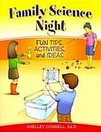 Family Science Night : Fun Tips, Activities, and Ideas (Paperback)