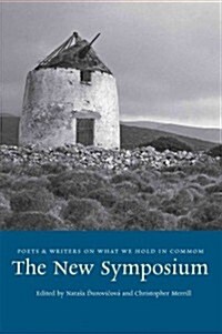 The New Symposium: Poets and Writers on What We Hold in Common (Paperback)