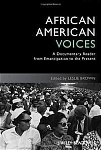 African American Voices: A Documentary Reader from Emancipation to the Present (Paperback)