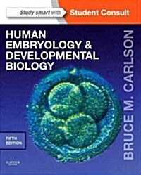 Human Embryology and Developmental Biology : With STUDENT CONSULT Online Access (Paperback, 5 Revised edition)