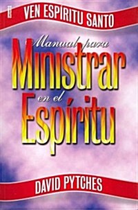Manual para ministrar en el Espiritu (Paperback)
