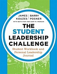 The Student Leadership Challenge: Student Workbook and Personal Leadership Journal (Paperback, 3)