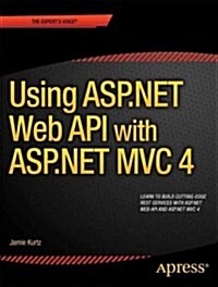 ASP.Net MVC 4 and the Web API: Building a Rest Service from Start to Finish (Paperback)
