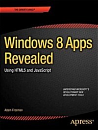 Windows 8 Apps Revealed Using Html5 and JavaScript: Using Html5 and JavaScript (Paperback)