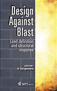 Design Against Blast: Load Definition & Structural Response (Hardcover, New)