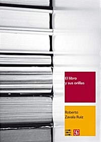 El Libro y Sus Orillas: Tipografia, Originales, Redaccion, Correccion de Estilo y de Pruebas (Paperback)