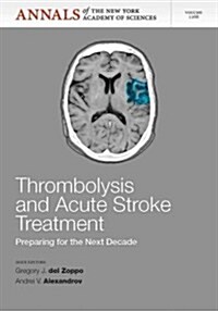 Thrombolysis and Acute Stoke: Preparing for the Next Decade, Volume 1268 (Paperback)