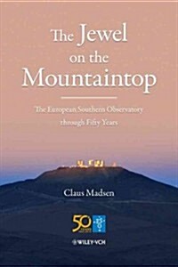 The Jewel on the Mountaintop: The European Southern Observatory Through Fifty Years (Hardcover)