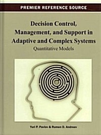 Decision Control, Management, and Support in Adaptive and Complex Systems: Quantitative Models (Hardcover)