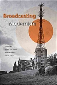 Broadcasting Modernism (Paperback, Reprint)