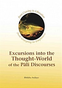 Excursions into the Thought-world of the Pali Discourses (Paperback)