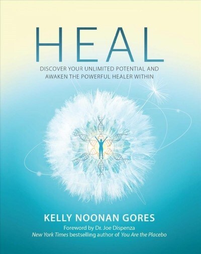 Heal: Discover Your Unlimited Potential and Awaken the Powerful Healer Within (Hardcover)
