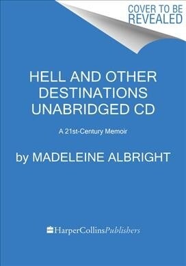 Hell and Other Destinations CD: A 21st-Century Memoir (Audio CD)