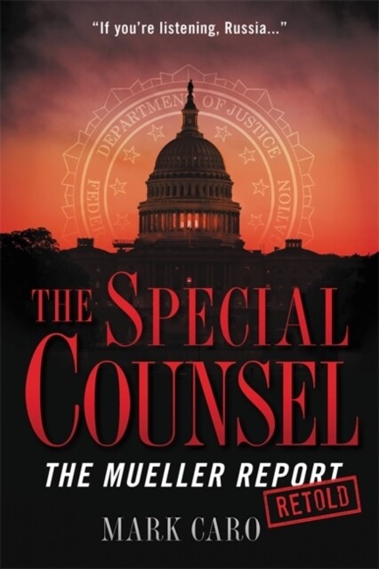 The Special Counsel: The Mueller Report Retold (Paperback)
